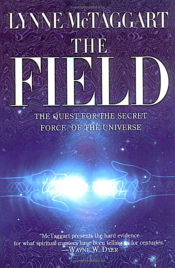 The Field by Lynne McTaggart